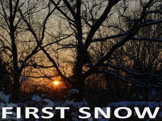FIRST SNOW 