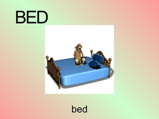bed B E D 