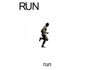 run R U N 