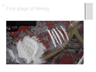 +
First stage of filming
 