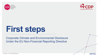 December 18 | Tweet @CDSBGlobal
#NFRD
First steps
Corporate Climate and Environmental Disclosure
Under the EU Non-Financial Reporting Directive
 