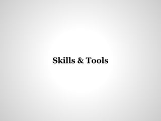 Skills & Tools
 