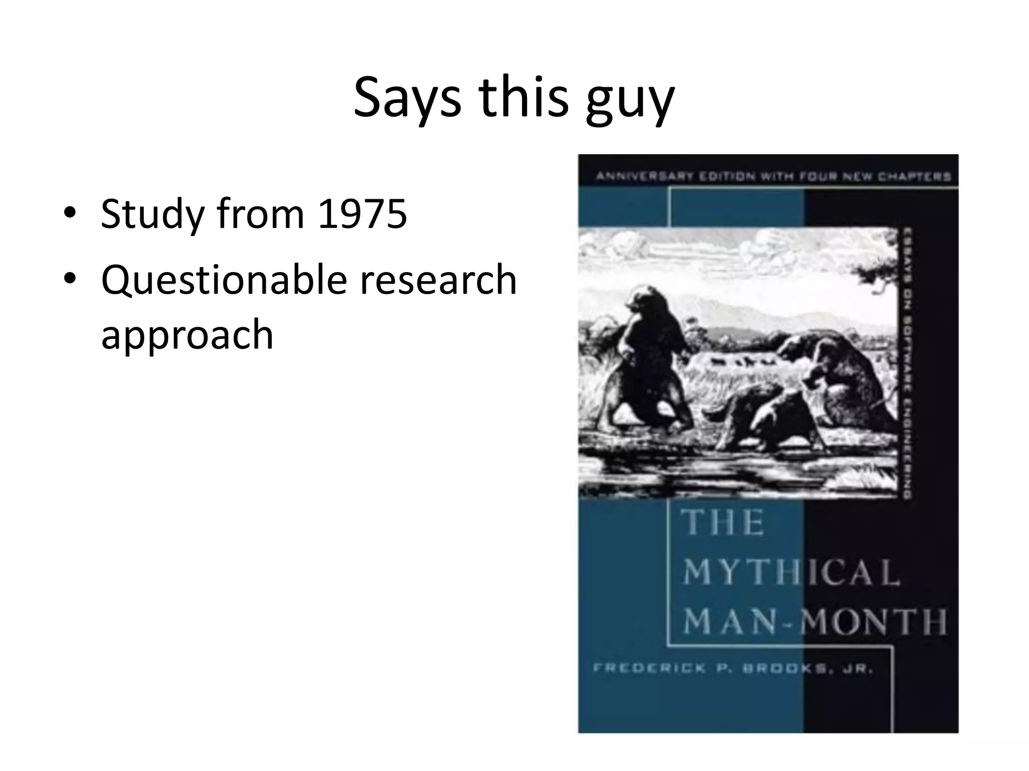 Says this guy 
• Study from 1975 
• Questionable research 
approach 
 