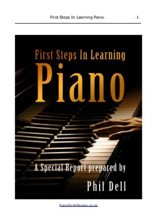First Steps In Learning Piano 1
PianoForAllReview.co.uk
 