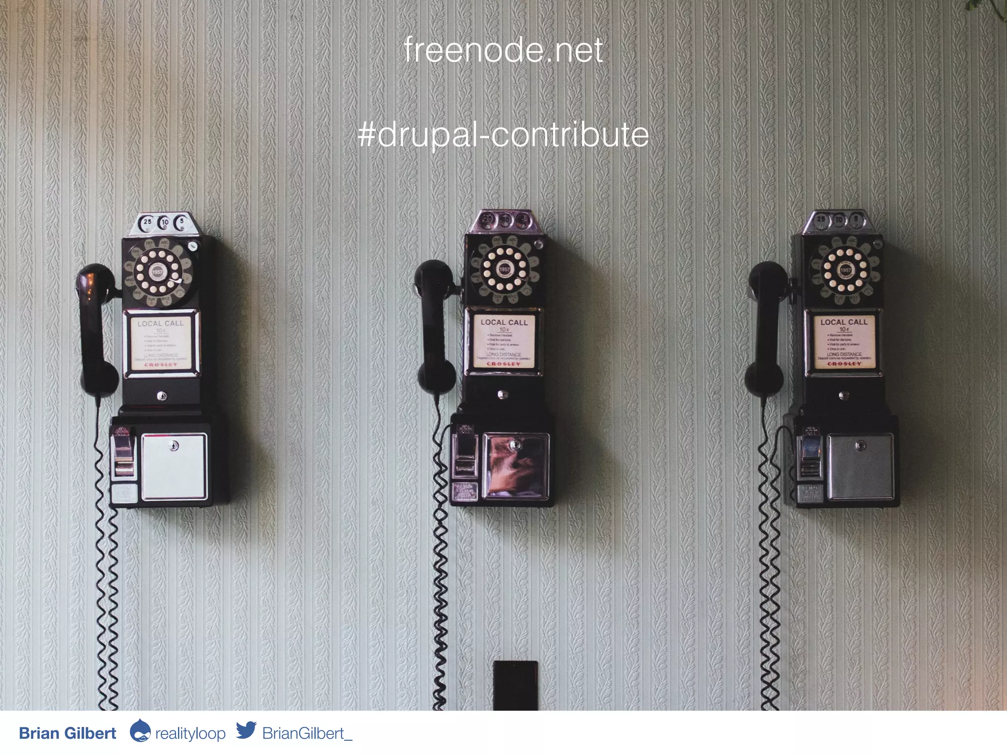 freenode.net
 
#drupal-contribute
Brian Gilbert Ə realityloop BrianGilbert_
 