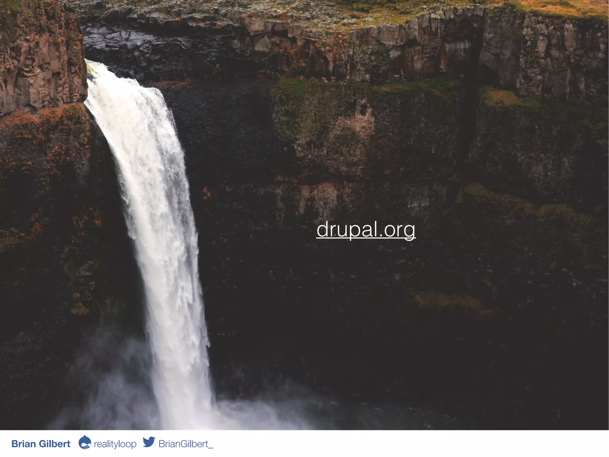 drupal.org
Brian Gilbert Ə realityloop BrianGilbert_
 