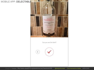 @design4context First Impressions Matter UXPA 2016http://www.uxpa2016.org/sessionsurvey?sessionid=66
MOBILE APP: DELECTABLE
 