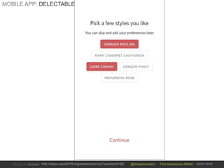 @design4context First Impressions Matter UXPA 2016http://www.uxpa2016.org/sessionsurvey?sessionid=66
MOBILE APP: DELECTABLE
 