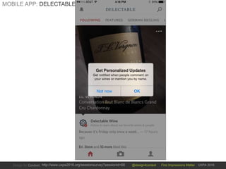 @design4context First Impressions Matter UXPA 2016http://www.uxpa2016.org/sessionsurvey?sessionid=66
MOBILE APP: DELECTABLE
 