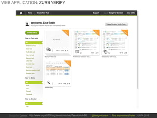 @design4context First Impressions Matter UXPA 2016http://www.uxpa2016.org/sessionsurvey?sessionid=66
WEB APPLICATION: ZURB VERIFY
 