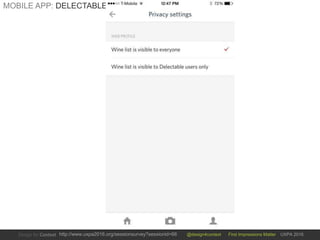 @design4context First Impressions Matter UXPA 2016http://www.uxpa2016.org/sessionsurvey?sessionid=66
MOBILE APP: DELECTABLE
 