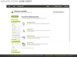 @design4context First Impressions Matter UXPA 2016http://www.uxpa2016.org/sessionsurvey?sessionid=66
WEB APPLICATION: ZURB VERIFY
 