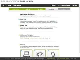@design4context First Impressions Matter UXPA 2016http://www.uxpa2016.org/sessionsurvey?sessionid=66
WEB APPLICATION: ZURB VERIFY
 
