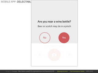 @design4context First Impressions Matter UXPA 2016http://www.uxpa2016.org/sessionsurvey?sessionid=66
MOBILE APP: DELECTABLE
 