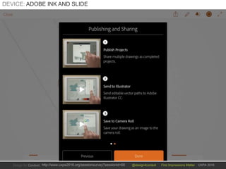 @design4context First Impressions Matter UXPA 2016http://www.uxpa2016.org/sessionsurvey?sessionid=66
DEVICE: ADOBE INK AND SLIDE
 