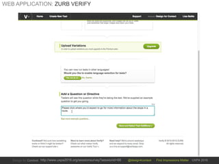 @design4context First Impressions Matter UXPA 2016http://www.uxpa2016.org/sessionsurvey?sessionid=66
WEB APPLICATION: ZURB VERIFY
 