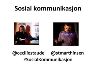 Sosial kommunikasjon




@ceciliestaude @stmarthinsen
    #SosialKommunikasjon
 