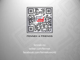 fennek.no twitter.com/fennek facebook.com/fenneksworld 