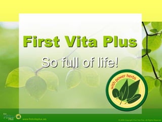 First Vita Plus So full of life! 