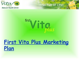 Vita first plus First Vita Plus Marketing Plan   