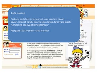 Tiadamasalah.Pastinyaandatentumempunyaiandasaudara, kawan-kawan, sahabathandaidanmungkinkawan lama yang masihmempunyaianak yang bersekolahkan?Mengapatidakmemberitahumereka?