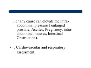 Chest inspection: Back
• Look at the shape of the chest
• Look scars, swellings, marks  spot on the skin
• Look for vascular anomalies
 