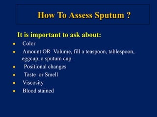Abdominal swelling
• Diffuse swelling could be due to ascites or intestinal obstruction.
• Localized swelling could be to urinary retention, a mass or an enlarged
organ such as the liver.
• The umbilicus is usually sunken in obesity;
in ascites, it is flat or, more commonly, everted.
• Look tangentially across the abdomen and from the foot of the bed for
any asymmetry suggesting a localized mass.
 
