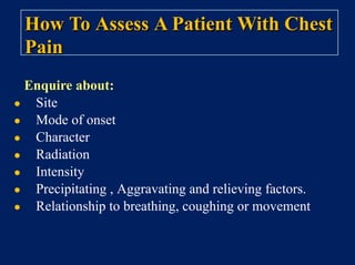 Enlarged organs
• Examine the liver, gallbladder, spleen and kidneys in turn during deep
inspiration.
• Keep your examining hand still and wait for the organ to move with
breathing.
• Do not start palpation too close to the costal margin, missing the edge of
the liver or spleen.
 