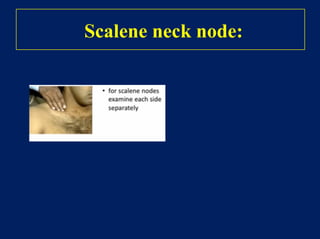Continued Ascultation
• Absence of bowel sounds implies paralytic ileus or peritonitis.
• In intestinal obstruction, bowel sounds occur with increased frequency
and volume, and have a high-pitched, tinkling quality.
• Bruits suggest an atheromatous or aneurysmal aorta or superior
mesenteric artery stenosis.
• An audible splash more than 4 hours after the patient has eaten or drunk
 