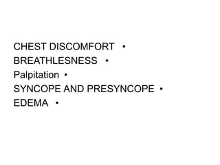 • ■ Listen over the carotid
arteries (ejection systolic
murmur of aortic stenosis)
and in the left axilla
(pansystolic murmur of mitral
regurgitation).
 