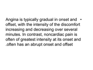 • Radiation Murmurs radiate in the direction of
the blood flow to specific sites outside the
precordium. Differentiate this from location.
The pansystolic murmur of mitral
regurgitation radiates towards the left axilla,
the murmur of ventricular septal defect
towards the right sternal edge, and that of
aortic stenosis to the aortic area and the
carotid arteries.
 