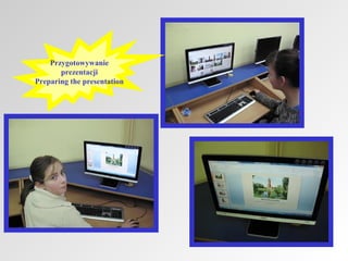 Przygotowywanie
prezentacji
Preparing the presentation

 