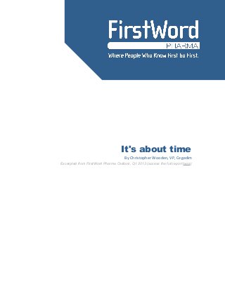 It's about time
By Christopher Wooden, VP, Cegedim
Excerpted from FirstWord Pharma Outlook, Q1 2013 (access the full report here)
 