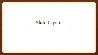 Slide Layout

 