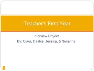 [object Object],[object Object],Teacher's First Year 