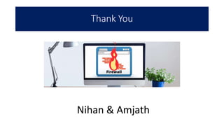 Thank You
Nihan & Amjath