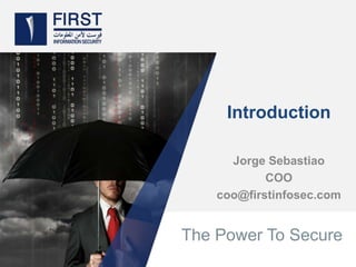 The Power To Secure
Introduction
Jorge Sebastiao
COO
 