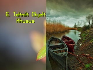 66.. TTeekknniikk OObbjjeekk 
KKhhuussuuss 
 