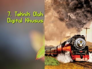 77.. TTeekknniikk OOllaahh 
DDiiggiittaall KKhhuussuuss 
 