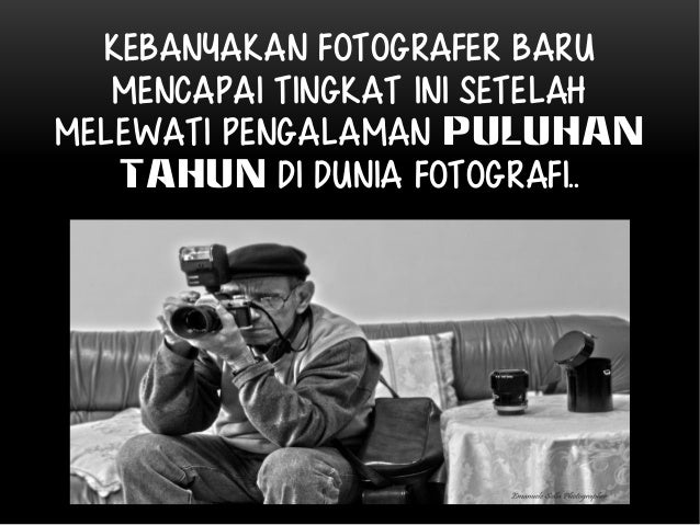 Tanrif: Kata Kata Seorang Photografer