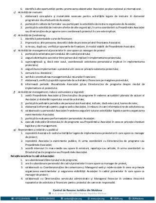 6. identifică alte oportunități pentru promovarea obiectivelor Asociației pe plan național și internațional.
c) Activități...