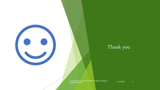 Thank you
Dr.D.Ravinder, Associate Professor, Vaagdevi College of
Engineering, WGL. 31-10-2019 8
 