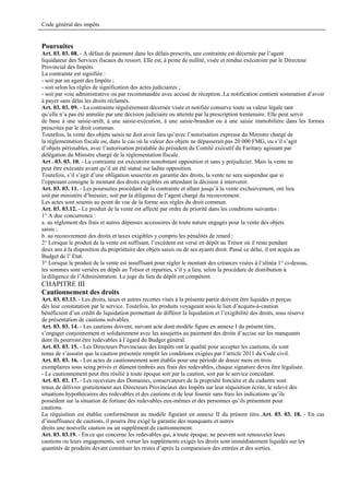 Code général des impôts


Poursuites
Art. 03. 03. 08. - A défaut de paiement dans les délais prescrits, une contrainte est décernée par l’agent
liquidateur des Services fiscaux du ressort. Elle est, à peine de nullité, visée et rendue exécutoire par le Directeur
Provincial des Impôts.
La contrainte est signifiée :
- soit par un agent des Impôts ;
- soit selon les règles de signification des actes judiciaires ;
- soit par voie administrative ou par recommandée avec accusé de réception..La notification contient sommation d’avoir
à payer sans délai les droits réclamés.
Art. 03. 03. 09. - La contrainte régulièrement décernée visée et notifiée conserve toute sa valeur légale tant
qu’elle n’a pas été annulée par une décision judiciaire ou atteinte par la prescription trentenaire. Elle peut servir
de base à une saisie-arrêt, à une saisie-exécution, à une saisie-brandon ou à une saisie immobilière dans les formes
prescrites par le droit commun.
Toutefois, la vente des objets saisis ne doit avoir lieu qu’avec l’autorisation expresse du Ministre chargé de
la réglementation fiscale ou, dans le cas où la valeur des objets ne dépasserait pas 20 000 FMG, ou s’il s’agit
d’objets périssables, avec l’autorisation préalable du président du Comité exécutif du Faritany agissant par
délégation du Ministre chargé de la réglementation fiscale.
Art . 03. 03. 10. - La contrainte est exécutoire nonobstant opposition et sans y préjudicier. Mais la vente ne
peut être exécutée avant qu’il ait été statué sur ladite opposition.
Toutefois, s’il s’agit d’une obligation souscrite en garantie des droits, la vente ne sera suspendue que si
l’opposant consigne le montant des droits exigibles en attendant la décision à intervenir.
Art. 03. 03. 11. - Les poursuites procédant de la contrainte et allant jusqu’à la vente exclusivement, ont lieu
soit par ministère d’huissier, soit par la diligence de l’agent chargé du recouvrement.
Les actes sont soumis au point de vue de la forme aux règles du droit commun.
Art. 03. 03.12. - Le produit de la vente est affecté par ordre de priorité dans les conditions suivantes :
1° A due concurrence :
a. au règlement des frais et autres dépenses accessoires de toute nature engagés pour la vente des objets
saisis ;
b. au recouvrement des droits et taxes exigibles y compris les pénalités de retard ;
2° Lorsque le produit de la vente est suffisant, l’excédent est versé en dépôt au Trésor où il reste pendant
deux ans à la disposition du propriétaire des objets saisis ou de ses ayants droit. Passé ce délai, il est acquis au
Budget de l’ Etat.
3° Lorsque le produit de la vente est insuffisant pour régler le montant des créances visées à l’alinéa 1° ci-dessus,
les sommes sont versées en dépôt au Trésor et réparties, s’il y a lieu, selon la procédure de distribution à
la diligence de l’Administration. Le juge du lieu de dépôt est compétent.
CHAPITRE III
Cautionnement des droits
Art. 03. 03.13. - Les droits, taxes et autres recettes visés à la présente partie doivent être liquidés et perçus
dès leur constatation par le service. Toutefois, les produits voyageant sous le lien d’acquits-à-caution
bénéficient d’un crédit de liquidation permettant de différer la liquidation et l’exigibilité des droits, sous réserve
de présentation de cautions solvables.
Art. 03. 03. 14. - Les cautions doivent, suivant acte dont modèle figure en annexe I du présent titre,
s’engager conjointement et solidairement avec les assujettis au paiement des droits d’accise sur les manquants
dont ils pourront être redevables à l’égard du Budget général.
Art. 03. 03. 15. - Les Directeurs Provinciaux des Impôts ont la qualité pour accepter les cautions, ils sont
tenus de s’assurer que la caution présentée remplit les conditions exigées par l’article 2011 du Code civil.
Art. 03. 03. 16. - Les actes de cautionnement sont établis pour une période de douze mois en trois
exemplaires sous seing privés et dûment timbrés aux frais des redevables, chaque signature devra être légalisée.
- Le cautionnement peut être résilié à toute époque soit par la caution, soit par le service concédant.
Art. 03. 03. 17. - Les receveurs des Domaines, conservateurs de la propriété foncière et du cadastre sont
tenus de délivrer gratuitement aux Directeurs Provinciaux des Impôts sur leur réquisition écrite, le relevé des
situations hypothécaires des redevables et des cautions et de leur fournir sans frais les indications qu’ils
possèdent sur la situation de fortune des redevables eux-mêmes et des personnes qu’ils présentent pour
cautions.
La réquisition est établie conformément au modèle figurant en annexe II du présent titre..Art. 03. 03. 18. - En cas
d’insuffisance de cautions, il pourra être exigé la garantie des manquants et autres
droits une nouvelle caution ou un supplément de cautionnement.
Art. 03. 03.19. - En ce qui concerne les redevables qui, à toute époque, ne peuvent soit renouveler leurs
cautions ou leurs engagements, soit verser les suppléments exigés les droits sont immédiatement liquidés sur les
quantités de produits devant constituer les restes d’après la comparaison des entrées et des sorties.
 