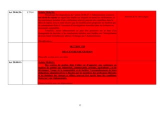 Art 20.06.28.-   C.T6.4   Article 20.06.28.-
                                  Nonobstant les dispositions de l’article 20.06.27, l’Administration conserve
                          son droit de reprise au regard des impôts sur lesquels ont porté les vérifications, et    Autorité de la chose jugée.
                          les conclusions initiales d’une vérification achevée peuvent être modifiées dans le
                          délai de reprise sous la seule réserve que les modifications proposées ne résultent pas
                          de constatations faites à l’occasion d’investigations nouvelles dans les écritures ou
                          documents comptables.
                                  Toutefois, aucun rehaussement ne peut être poursuivi sur la base d’un
                          changement de doctrine si les conclusions initiales sont fondées sur l’interprétation
                          du texte fiscal formellement admise à l’époque par l’Administration.

                          (Modification )

                                                              SECTION VIII

                                                    DES CENTRES DE GESTION

                          (Nouvelle section avec son titre)

Art 20.08.01.-            Article 20.08.01.-
                                  Des centres de gestion dont l’objet est d’apporter une assistance en
                          matière de gestion aux industriels, commerçants, artisans, agriculteurs ; et de
                          développer l’usage de la comptabilité et de faciliter l’accomplissement de leurs
                          obligations administratives et fiscales par les membres des professions libérales
                          et les titulaires des charges et offices, peuvent être agréés dans des conditions
                          fixées par voie réglementaire.

                          (Nouvel article avec ses dispositions)




                                                                       32
 