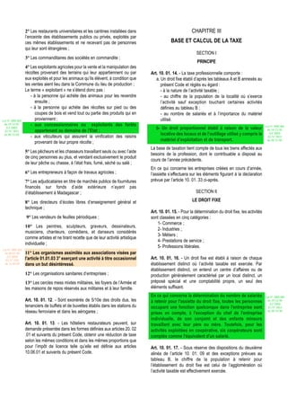 2° Les restaurants universitaires et les cantines installées dans                              CHAPITRE III
                  l’enceinte des établissements publics ou privés, exploités par
                  ces mêmes établissements et ne recevant pas de personnes                          BASE ET CALCUL DE LA TAXE
                  qui leur sont étrangères ;
                                                                                                                    SECTION I
                  3° Les commanditaires des sociétés en commandite ;
                                                                                                                    PRINCIPE
                  4° Les exploitants agricoles pour la vente et la manipulation des
                  récoltes provenant des terrains qui leur appartiennent ou par         Art. 10. 01. 14. - La taxe professionnelle comporte :
                  eux exploités et pour les animaux qu’ils élèvent, à condition que        a. Un droit fixe établi d’après les tableaux A et B annexés au
                  les ventes aient lieu dans la Commune du lieu de production ;               présent Code et réglés eu égard :
                  Le terme « exploitant » ne s’étend donc pas :                               - à la nature de l’activité taxable ;
                     - à la personne qui achète des animaux pour les revendre                 - au chiffre de la population de la localité où s’exerce
                        ensuite ;                                                             l’activité sauf exception touchant certaines activités
                     - à la personne qui achète des récoltes sur pied ou des                  définies au tableau B ;
                        coupes de bois et vend tout ou partie des produits qui en             - au nombre de salariés et à l’importance du matériel
Loi N° 2002-005         proviennent ;                                                         utilisé.
 du 19/12/02         - aux concessionnaires ou exploitants des forêts                                                                                           Loi N° 2002-005
   (LF 2003)                                                                               b- Un droit proportionnel établi à raison de la valeur                du 19/12/02
  JO N° 2813            appartenant au domaine de l’Etat ;                                                                                                         (LF 2003)
 du 28/12/02                                                                                 locative des locaux et de l’outillage utilisé y compris le
                     - aux viticulteurs qui assurent la vinification des raisins                                                                                  JO N° 2813
                                                                                             matériel d’exploitation et de transport.                            du 28/12/02
                        provenant de leur propre récolte ;
                                                                                        La base de taxation tient compte de tous les biens affectés aux
                  5° Les pêcheurs et les chasseurs travaillant seuls ou avec l’aide
                                                                                        besoins de la profession, dont le contribuable a disposé au
                  de cinq personnes au plus, et vendant exclusivement le produit
                                                                                        cours de l’année précédente.
                  de leur pêche ou chasse, à l’état frais, fumé, séché ou salé ;
                                                                                        En ce qui concerne les entreprises créées en cours d’année,
                  6° Les entrepreneurs à façon de travaux agricoles ;                   l’assiette s’effectuera sur les éléments figurant à la déclaration
                  7° Les adjudicataires en titre de marchés publics de fournitures      prévue par l’article 10. 01. 33 ci-après.
                  financés sur fonds d’aide extérieure n’ayant pas
                  d’établissement à Madagascar ;                                                                   SECTION II

                  8° Les directeurs d’écoles libres d’enseignement général et                                    LE DROIT FIXE
                  technique ;
                                                                                        Art. 10. 01. 15. - Pour la détermination du droit fixe, les activités
                  9° Les vendeurs de feuilles périodiques ;                             sont classées en cinq catégories :
                                                                                            1- Commerce ;
                  10° Les peintres, sculpteurs, graveurs, dessinateurs,
                                                                                            2- Industries ;
                  musiciens, chanteurs, comédiens, et danseurs considérés
                                                                                            3- Métiers ;
                  comme artistes et ne tirant recette que de leur activité artistique
                                                                                            4- Prestations de service ;
                  individuelle ;
                                                                                            5- Professions libérales.
Loi N° 2001-029
 du 09/01/02      11° Les organismes assimilés aux associations visées par
   (LF 2002)
  JO N° 2761      l'article 01.01.03 3° exerçant une activité à titre occasionnel       Art. 10. 01. 16. - Un droit fixe est établi à raison de chaque
 du 11/03/02      dans un but désintéressé.                                             établissement distinct où l’activité taxable est exercée. Par
                                                                                        établissement distinct, on entend un centre d’affaires ou de
                  12° Les organisations sanitaires d’entreprises ;                      production généralement caractérisé par un local distinct, un
                  13° Les cercles mess mixtes militaires, les foyers de l’Armée et      préposé spécial et une comptabilité propre, un seul des
                  les maisons de repos réservés aux militaires et à leur famille.       éléments suffisant.
                                                                                        En ce qui concerne la détermination du nombre de salariés               Loi N° 2002-005
                  Art. 10. 01. 12. - Sont exonérés de 5/10e des droits dus, les         à retenir pour l'assiette du droit fixe, toutes les personnes            du 19/12/02
                                                                                                                                                                   (LF 2003)
                  tenanciers de buffets et de buvettes établis dans les stations du     occupant une fonction quelconque dans l'entreprise sont                   JO N° 2813
                  réseau ferroviaire et dans les aérogares ;                                                                                                     du 28/12/02
                                                                                        prises en compte, à l'exception du chef de l'entreprise
                                                                                        individuelle, de son conjoint et des enfants mineurs
                  Art. 10. 01. 13. - Les hôteliers restaurateurs peuvent, sur           travaillant avec leur père ou mère. Toutefois, pour les
                  demande présentée dans les formes définies aux articles 20. 02        activités exploitées en coopérative, six coopérateurs sont
                  .01 et suivants du présent Code, obtenir une réduction de taxe        comptés comme l'équivalent d'un salarié.
                  selon les mêmes conditions et dans les mêmes proportions que
                  pour l’impôt de licence telle qu’elle est définie aux articles        Art. 10. 01. 17. - Sous réserve des dispositions du deuxième
                  10.06.01 et suivants du présent Code.                                 alinéa de l’article 10. 01. 09 et des exceptions prévues au
                                                                                        tableau B, le chiffre de la population à retenir pour
                                                                                        l’établissement du droit fixe est celui de l’agglomération où
                                                                                        l’activité taxable est effectivement exercée.
 