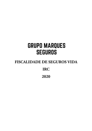 FISCALIDADE DE SEGUROS VIDA
IRC
2020
 