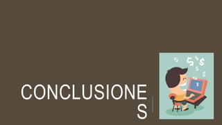 CONCLUSIONE
S
 
