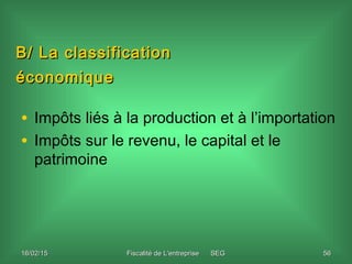 16/02/1516/02/15 Fiscalité de L'entreprise SEGFiscalité de L'entreprise SEG 5656
B/ La classificationB/ La classification
...
