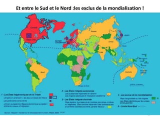Et entre le Sud et le Nord :les exclus de la mondialisation !
20
 