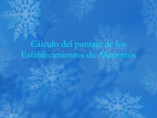 Cálculo del puntaje de los Establecimientos de Alimentos 